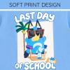 Bluey July 4th Halloween Christmas Birthday School Heart T-Shirt Infant to Big Kid Sizes (12 Months – 10-12)(Blue / Last Day of School)