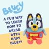 Bluey Care and Cuddle Soft Baby Toy Plush, 11”, Interactive Electronic Baby Plush Toy with 10 Different Sounds, Cuddly Soft Toys for Ages 3+(Dress & Play Baby Bluey)