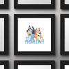 Trends International Gallery Pops Bluey – Again! Wall Art Wall Poster, 12.00″ x 12.00″, White Frame Version(Black Frame Version)